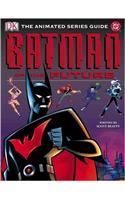 Batman of the Future Animated Series Guide