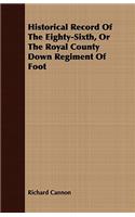 Historical Record Of The Eighty-Sixth, Or The Royal County Down Regiment Of Foot