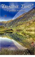"Imagine That": A Spiritual Awakening(English)