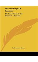 The Teachings Of Eugenics: The Stand Taken By The Illuminati - Pamphlet
