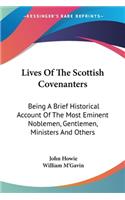 Lives Of The Scottish Covenanters