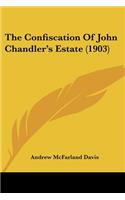 The Confiscation of John Chandler's Estate (1903)