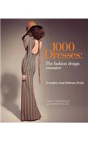 1,000 Dresses: The Fashion Design Resource: The Fashion Design Resource