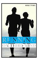Running on Third Wind