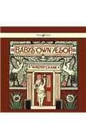 Baby's Own Aesop - Being The Fables Condensed In Rhyme With Portable Morals: (English)