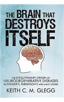 Brain That Destroys Itself