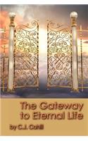 The Gateway to Eternal Life
