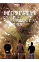 Understanding and Accepting Our Responsibilities As Men