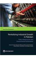 Revitalizing Industrial Growth in Pakistan: Trade, Infrastructure, and Environmental Performance