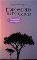Empowered to Do Good
