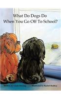 What Do Dogs Do When You Go Off to School?