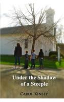 Under the Shadow of a Steeple: (English)