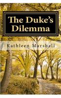 The Duke's Dilemma