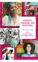 Feminists, Feminisms, and Advertising