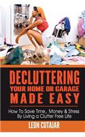 Decluttering Your Home Or Garage Made Easy