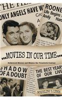 Movies in Our Time - Hollywood Mirrors and Mimics the Twentieth Century