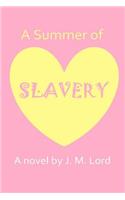 A Summer of Slavery