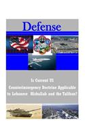 Is Current US Counterinsurgency Doctrine Applicable to Lebanese Hizballah and the Taliban?: (Defense)
