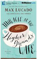 Miracle at the Higher Grounds Cafe