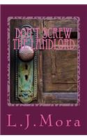 Don't screw the landlord-by L.J.Mora