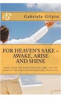 For Heaven's Sake - Awake, Arise and Shine