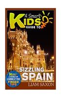 A Smart Kids Guide to Sizzling Spain: A World of Learning at Your Fingertips: A World of Learning at Your Fingertips