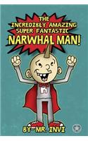 Incredibly Amazing super narwhal man