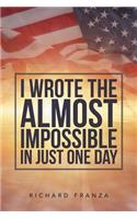 I Wrote the Almost Impossible in Just One Day