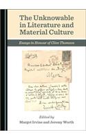Unknowable in Literature and Material Culture: Essays in Honour of Clive Thomson