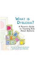 What is Dyslexia?: A Parent's Guide to Teaching Kids About Dyslexia
