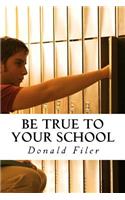 Be True to Your School