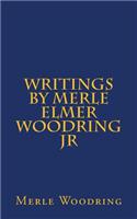 Writings by Merle Elmer Woodring Jr