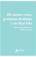 De sueños rotos, promesas olvidadas y un final feliz