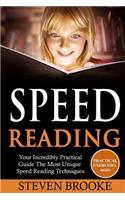 Speed Reading Your Incredibly Practical Guide The Most Unique Speed Reading Techniques