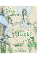 The Forest Where The Faeries Dwell