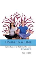 Doula In A Day: Partner Support For The Woman You Love During Childbirth