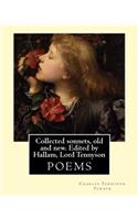Collected sonnets, old and new. Edited by Hallam, Lord Tennyson. By