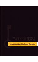 Insulation Board Calender Operator Work Log