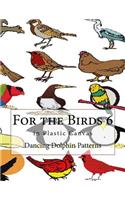 For the Birds 6