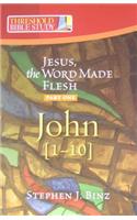 Jesus the Word Made Flesh, Part One: John 1-10