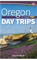 Oregon Day Trips by Theme: (Day Trip Series)