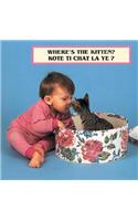 Where's the Kitten?/Kote Ti Chat La Ye?