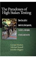 Paradoxes of High Stakes Testing