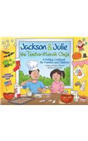 Jackson & Julie: The Twelve-Month Chefs: A Holiday Cookbook for Families and Children