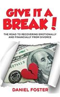 Give it a Break!: The Road To Recovering Emotionally and Financially From Divorce(English)