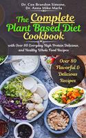 The Complete Plant Based Diet Cookbook