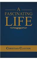 Fascinating Life