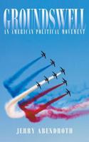 Groundswell: An American Political Movement