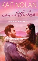Come A Little Closer: (4 Men of the Misfit Inn)