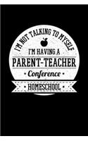 I'm Not Talking to Myself I'm Having a Parent-Teacher Conference Homeschool: Dream Journal - 6"x9" - 120 pages - Dream Recording Notebook - Matte Cover